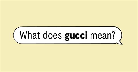 we gucci meaning.